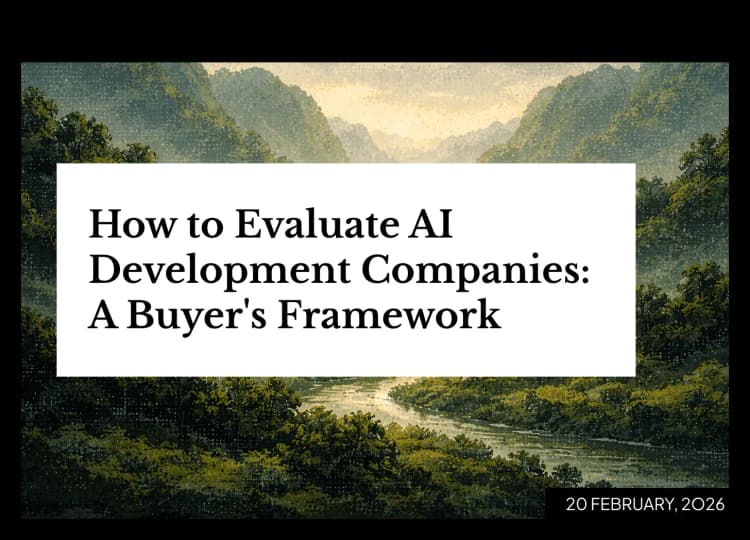 How to Evaluate AI Development Companies: A Buyer's Framework